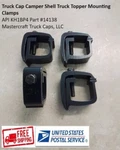 Truck Cap Camper Shell Topper Mounting Clamps Api KH1BP4 PART#14138. Fixed Price $45.00.