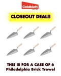 1 Case Of 6-PHILADELPHIA Brick Trowel. Fixed Price $45.99.